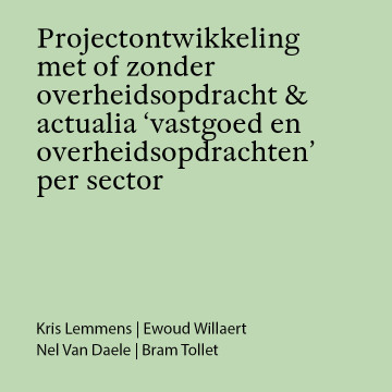 Projectontwikkeling met of zonder overheidsopdracht & actualia ‘vastgoed en overheidsopdrachten’ per sector