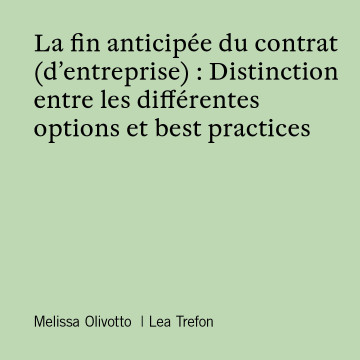 La fin anticipée du contrat (d’entreprise) : Distinction entre les différentes options et best practices